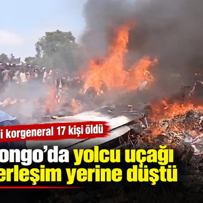 Kongo’da yolcu uçağı yerleşim yerine düştü: 2’si korgeneral 17 kişi öldü