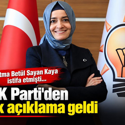 AK Parti'den Fatma Betül Sayan Kaya'nın istifası sonrası ilk açıklama