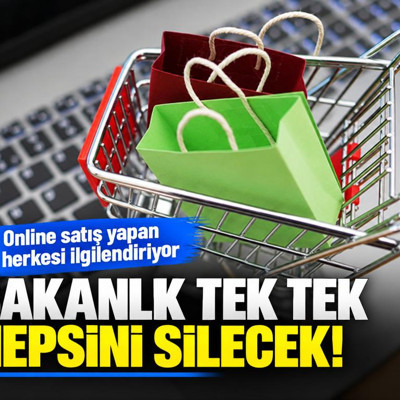 Online satış yapan herkesi ilgilendiriyor: Bakanlık tek tek hepsini silecek