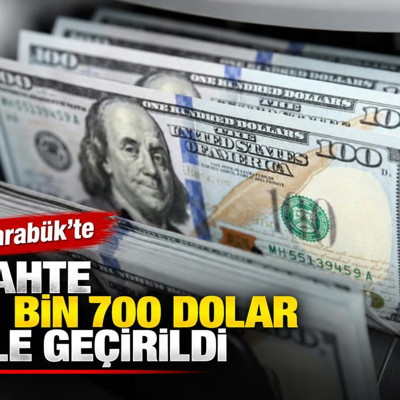 Karabük’te sahte 11 bin 700 dolar ele geçirildi