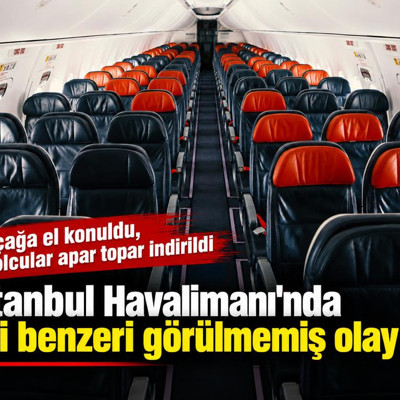 İstanbul Havalimanı'nda eşi benzeri görülmemiş olay: Parasını ödemeyen uçağa el konuldu, yolcular apar topar indirildi