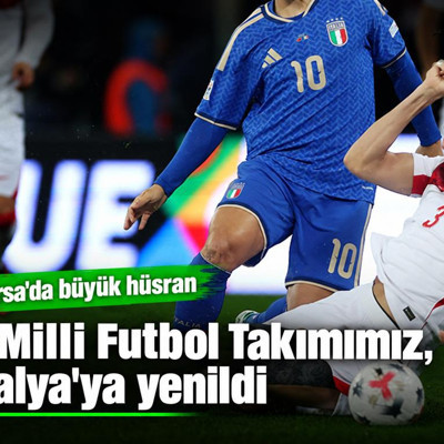 A Milli Futbol Takımımız, İtalya'ya yenildi