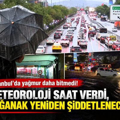 İstanbul'da yağmur daha bitmedi: Meteoroloji saat verdi, sağanak yeniden şiddetlenecek