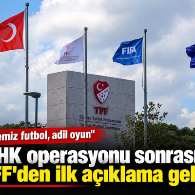 MHK operasyonu sonrası TFF'den ilk açıklama geldi