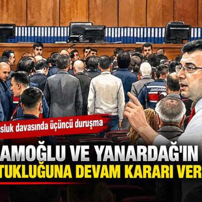 Casusluk davasında üçüncü duruşma: İmamoğlu ve Yanardağ'ın tutukluğuna devam kararı verildi
