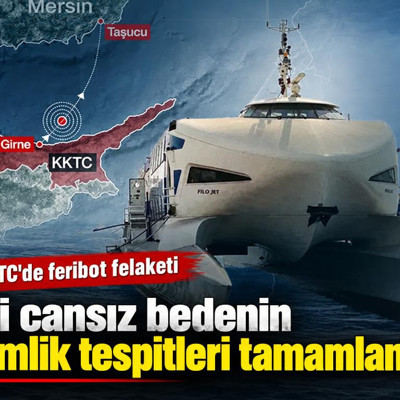 KKTC'de feribot felaketi. İki cansız bedenin kimlik tespitleri tamamlandı