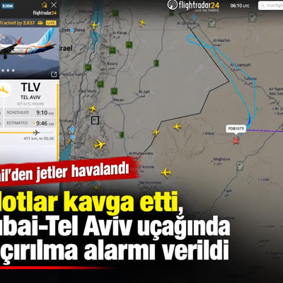 Pilotlar kavga etti, Dubai-Tel Aviv uçağında kaçırılma alarmı verildi