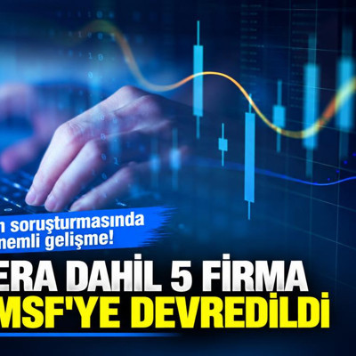 Fon soruşturmasında önemli gelişme! Tera dahil 5 firma TMSF'ye devredildi