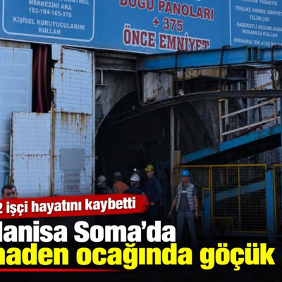 Soma'da maden ocağında göçük! 2 işçi hayatını kaybetti
