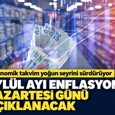 Eylül ayı enflasyonu pazartesi günü açıklanacak