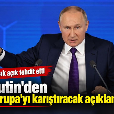 Putin'den Avrupa'yı karıştıracak açıklama! Açık açık tehdit etti