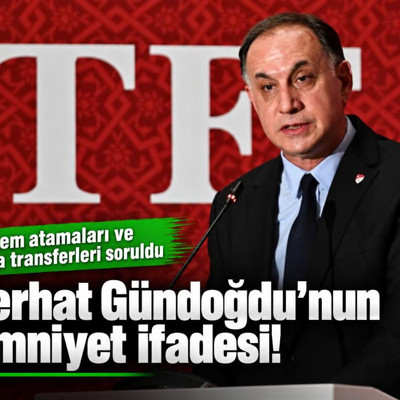 Ferhat Gündoğdu’nun emniyet ifadesi: Hakem atamaları ve para transferleri soruldu