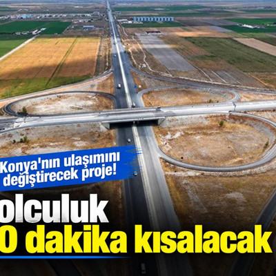 Konya'nın ulaşımını değiştirecek proje! Yolculuk 40 dakika kısalacak