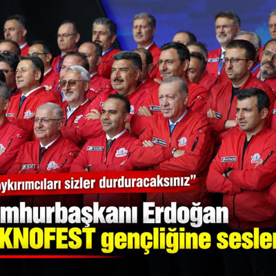 Cumhurbaşkanı Erdoğan TEKNOFEST gençliğine seslendi: Soykırımcıları sizler durduracaksınız