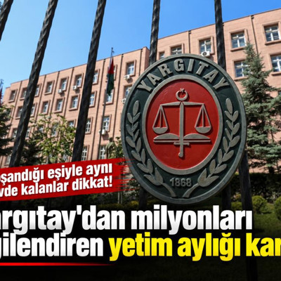 Boşandığı eşiyle aynı evde kalanlar dikkat! Yargıtay'dan milyonları ilgilendiren yetim aylığı kararı