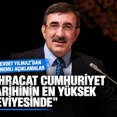 Cevdet Yılmaz: Yıllık ihracat Cumhuriyet tarihinin en yüksek seviyesine ulaştı