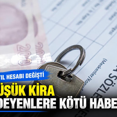 Düşük kira ödeyenlere kötü haber! 5 yıl hesabı değişti