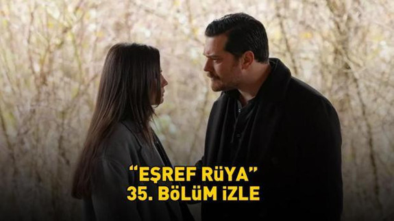 EŞREF RÜYA 35. BÖLÜM İZLE FULL HD TEK PARÇA | Kanal D Çağatay Ulusoy ve Demet Özdemir’li Eşref Rüya 35. bölüm izleme ekranı!