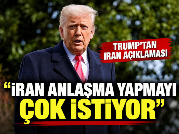 Trump: İran anlaşma yapmayı çok istiyor