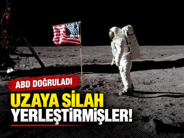ABD doğruladı: Uzaya silah yerleştirmişler!