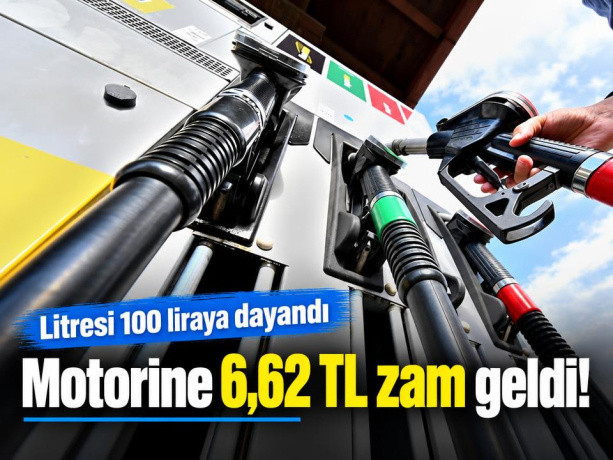 Motorine 6,62 TL zam geldi: Litresi 100 liraya dayandı