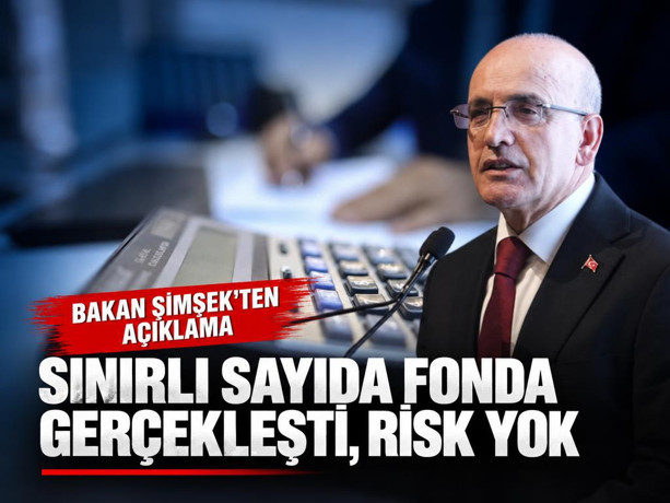 Bakan Şimşek'ten açıklama: Piyasalarda yaşananlar sınırlı sayıda fonda gerçekleşti