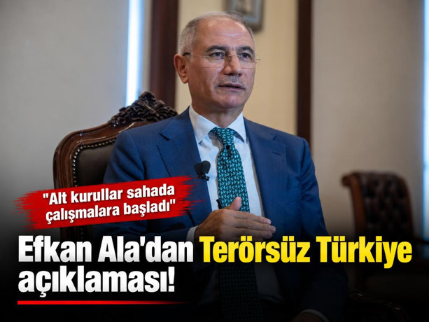 Efkan Ala'dan Terörsüz Türkiye açıklaması! "Alt kurullar sahada çalışmalara başladı"