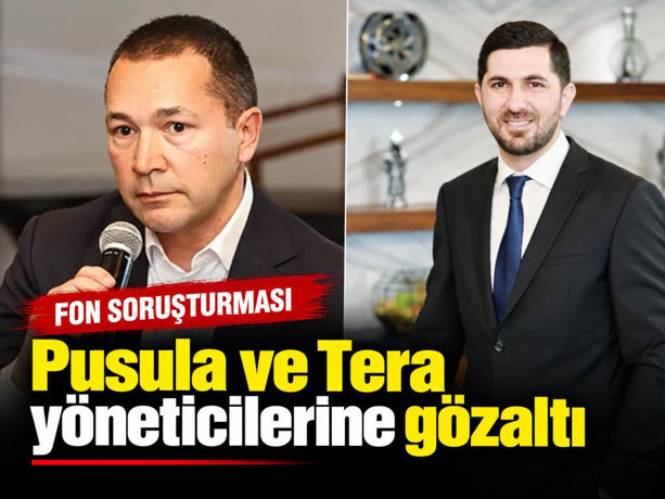 Fon soruşturması: Pusula ve Tera yöneticilerine gözaltı