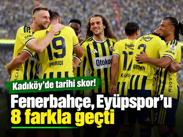 Kadıköy'de tarihi skor. Fenerbahçe, Eyüpspor'u 8 farkla geçti