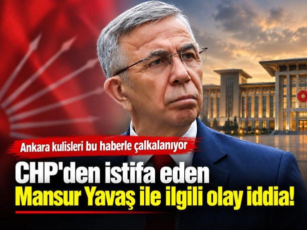 CHP'den istifa eden Mansur Yavaş ile ilgili olay iddia! Ankara kulisleri bu haberle çalkalanıyor