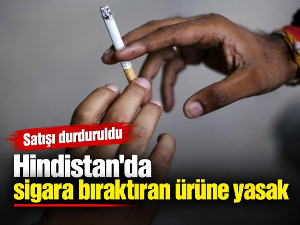 Hindistan'da sigara bıraktıran ürüne yasak: Satışı durduruldu