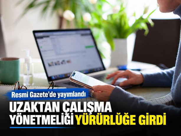 Uzaktan çalışma yönetmeliği yürürlüğe girdi