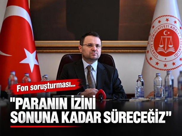 Fon soruşturması... Bakan Gürlek: Paranın izini sonuna kadar süreceğiz