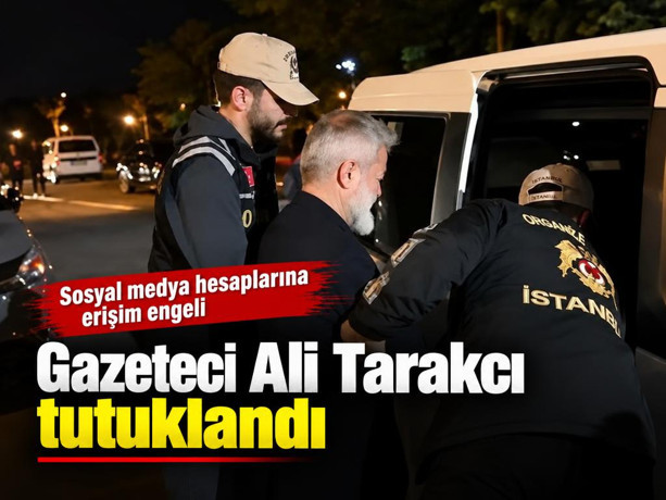 Gazeteci Ali Tarakcı tutuklandı