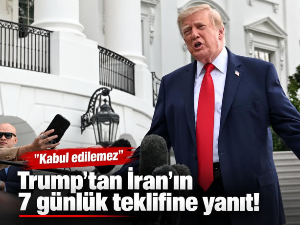 Trump'tan İran'ın 7 günlük teklifine yanıt! "Kabul edilemez"