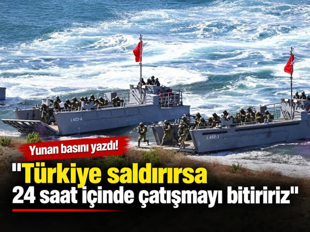 Yunan basını Türkiye'ye karşı önleyici saldırı senaryosunu yazdı