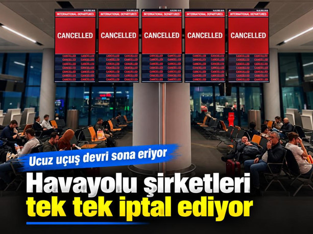 Ucuz uçuş devri sona eriyor: Havayolu şirketleri tek tek iptal ediyor