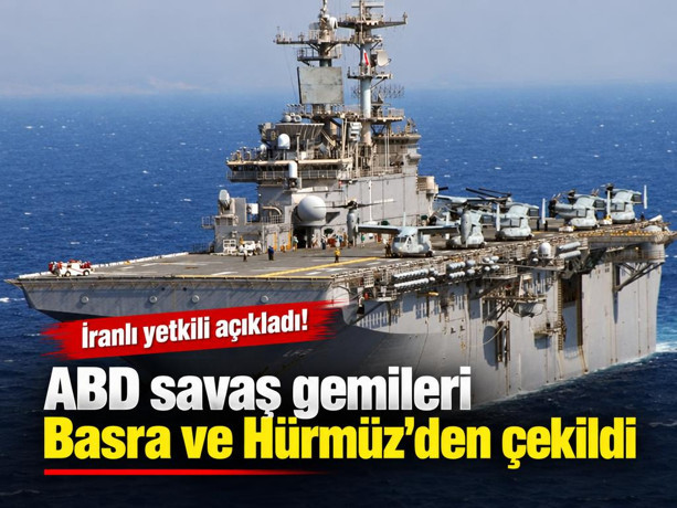 İranlı yetkili açıkladı: ABD savaş gemileri Basra ve Hürmüz’den çekildi
