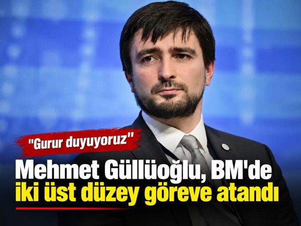 Büyükelçi Mehmet Güllüoğlu, BM'de iki üst düzey göreve atandı