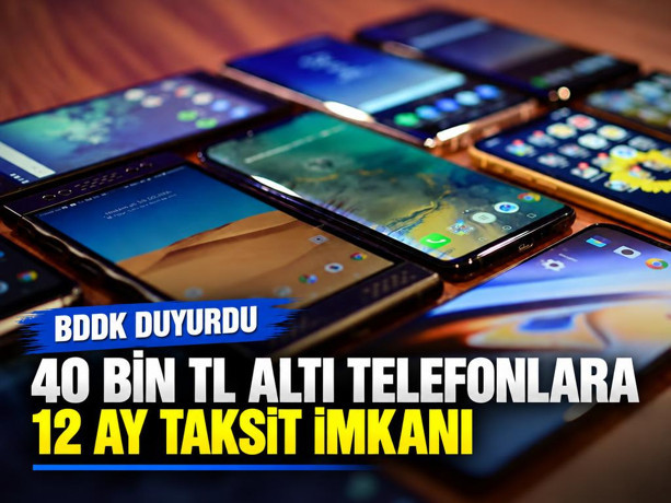 BDDK duyurdu: 40 bin TL altı telefonlara 12 ay taksit imkanı