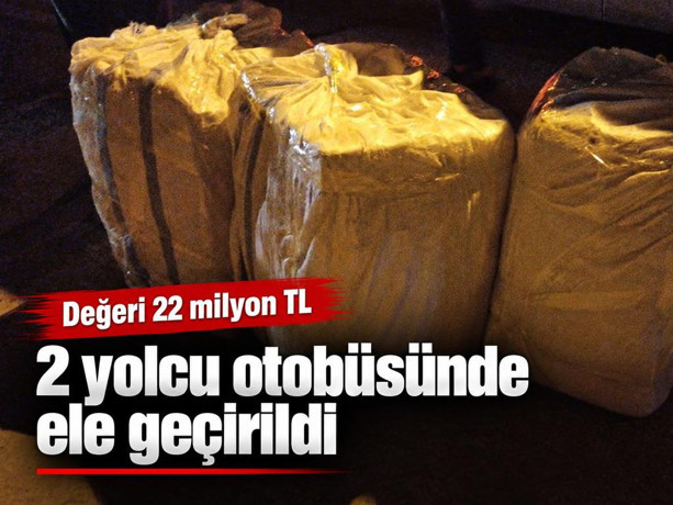 2 yolcu otobüsünde ele geçirildi: Değeri 22 milyon TL