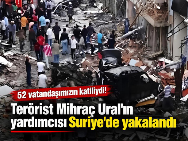 52 vatandaşımızın katiliydi! Terörist Mihraç Ural'ın yardımcısı Suriye'de yakalandı