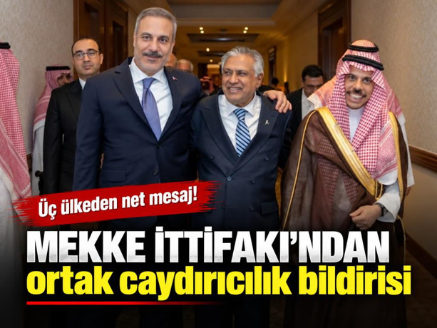 Mekke İttifakı'ndan Ortak Caydırıcılık Bildirisi: Üç ülkeden net mesaj