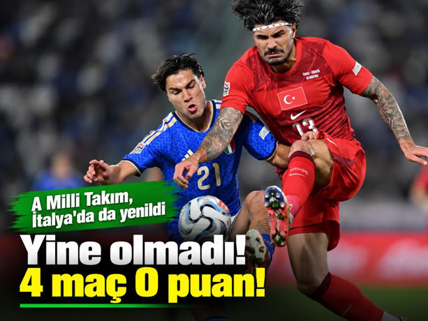 Yine olmadı! 4 maç 0 puan! A Milli Takım, İtalya'da da yenildi