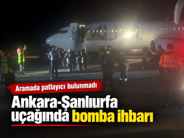 Ankara-Şanlıurfa uçağında bomba ihbarı: Aramada patlayıcı bulunmadı