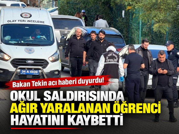 Bakan Tekin acı haberi duyurdu! Başakşehir'deki okul saldırısında ağır yaralanan öğrenci hayatını kaybetti