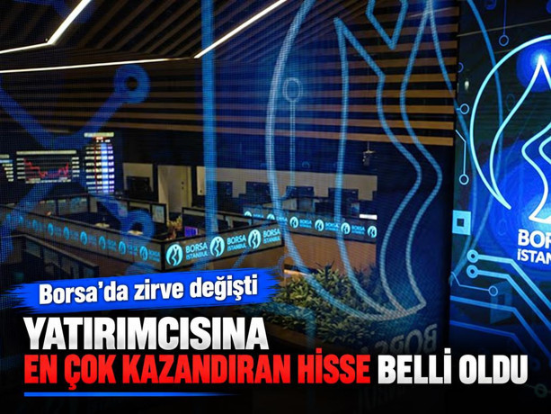 Borsada yatırımcısına en çok kazandıran hisseler belli oldu