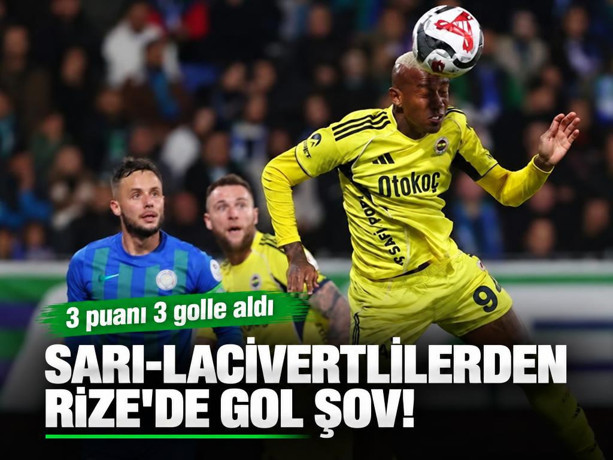 Rize'de gol şov! Fenerbahçe deplasmanda 3-0 kazandı