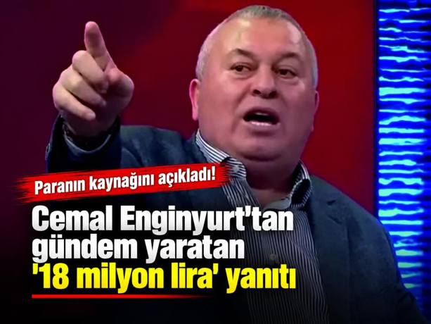 Cemal Enginyurt'tan gündem yaratan '18 milyon lira' yanıtı: Paranın kaynağını açıkladı