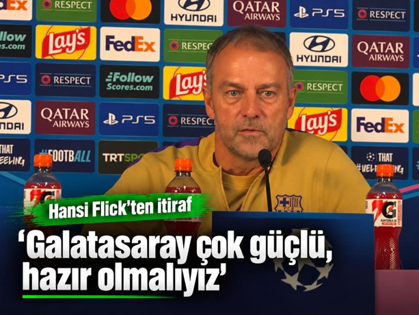 Hansi Flick'ten itiraf: 'Galatasaray çok güçlü, hazır olmalıyız'